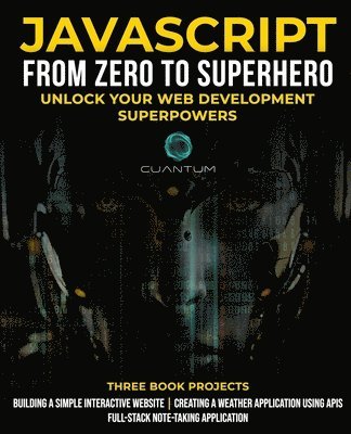 Cuantum Technologies - JavaScript from Zero to Superhero, Häftad