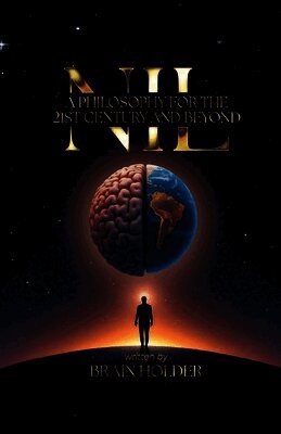 Brain Holder - NIL A Philosophy For The 21st Century and Beyond, Häftad