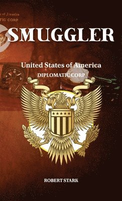 Robert Stark - Smuggler, A Life of Dangerous Adventure, Inbunden