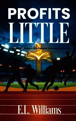 E L Williams - Profits Little, Un suplemento diario para el atleta profesional, universitario y aficionado, Inbunden. Tillgänglighet: Lägg i varukorg