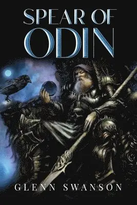 Glenn Swanson - Spear of Odin, Häftad. Tillgänglighet: Lägg i varukorg