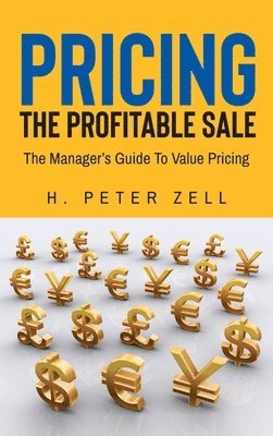 H Peter Zell - Pricing the Profitable Sale, Inbunden