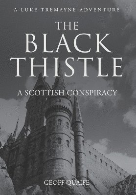 Geoff Quaife - Black Thistle, Inbunden