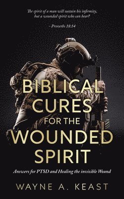 Wayne A Keast - Biblical Cures For The Wounded Spirit, Häftad