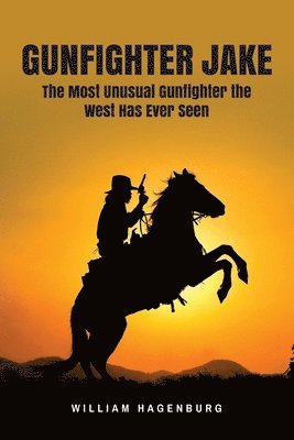 William Hagenburg - Gunfighter Jake, Häftad. Tillgänglighet: Lägg i varukorg