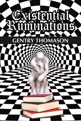 Gentry Thomason - Existential Ruminations, Häftad
