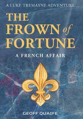 Geoff Quaife - Frown of Fortune, Inbunden