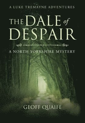 Geoff Quaife - Dale of Despair, Inbunden