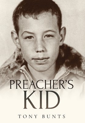 Tony Bunts - Preacher's Kid, Inbunden