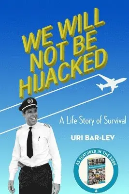 Uri Bar-Lev - We Will Not Be Hijacked, Häftad. Tillgänglighet: Lägg i varukorg