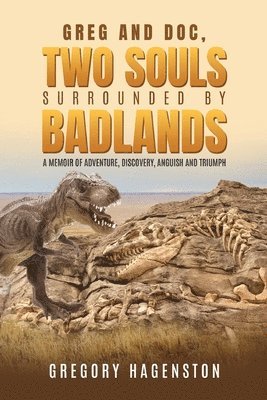 Gregory Hagenston - Greg and Doc, Two Souls Surrounded by Badlands, Häftad. Tillgänglighet: Lägg i varukorg