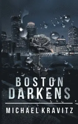 Michael Kravitz - Boston Darkens, Inbunden. Tillgänglighet: Lägg i varukorg