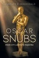 Laurence E MacDonald - Oscar Snubs, Häftad. Tillgänglighet: Lägg i varukorg