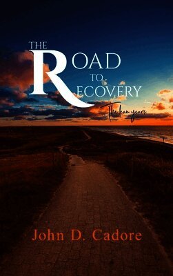 John D Cadore - Road to Recovery, Inbunden. Tillgänglighet: Lägg i varukorg