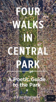 Aaron Poochigian - Four Walks in Central Park, Häftad