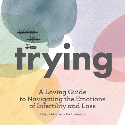 Liz Swenson, Alessa Martin - Trying, Inbunden