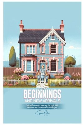 Gracie Cutler - New beginnings and New Arrivals, Häftad