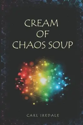 Carl Iredale - Cream of Chaos Soup, Häftad. Tillgänglighet: Lägg i varukorg