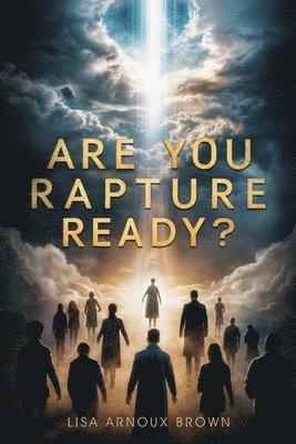 Lisa Arnoux Brown - Are You Rapture Ready?, Häftad