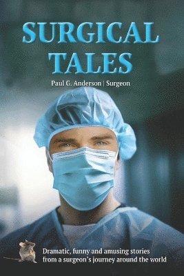 Paul G Anderson Surgeon - Surgical Tales, Häftad