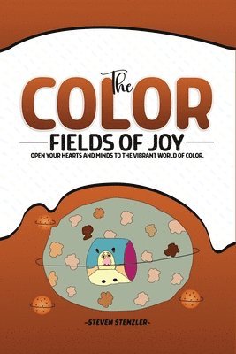 Steven Stenzler - Color Fields of Joy, Häftad