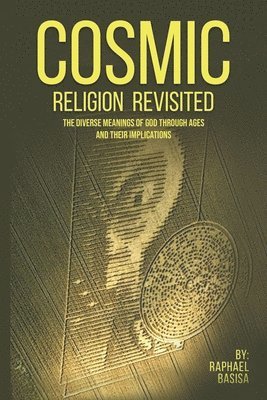 Raphael Basisa - Cosmic Religion Revisited, Häftad