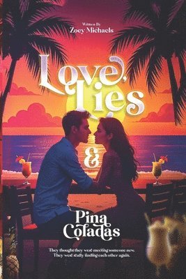 Zoey Michaels - Love, Lies & Pina Coladas, Häftad