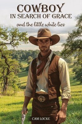 Cam Locke - Cowboy in Search of Grace, Häftad