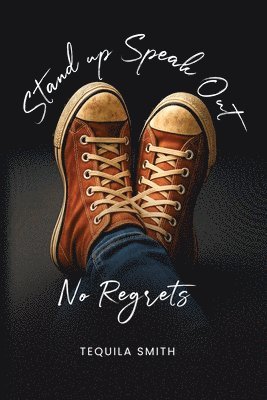 Tequila Smith - Stand Up, Speak Out No Regrets, Häftad. Tillgänglighet: Lägg i varukorg