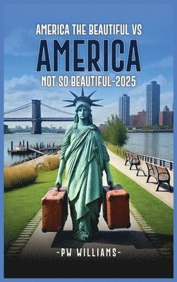 Pw Williams - America the Beautiful Vs America Not So Beautiful Now 2025, Inbunden