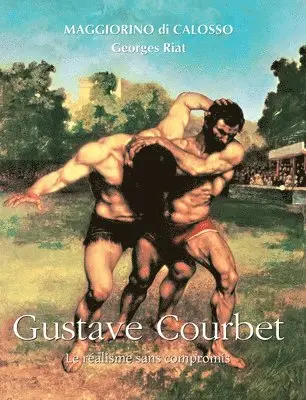 Maggiorino Di Calosso - Gustave Courbet: Le réalisme sans compromis, Inbunden. Tillgänglighet: Lägg i varukorg