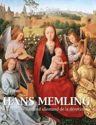 Jp A. Calosse - Hans Memling: Le maître flamand allemand de la dévotion, Inbunden. Tillgänglighet: Lägg i varukorg