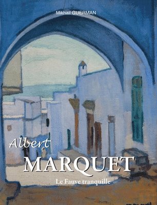 Mikhail GUERMAN - Albert MARQUET, Inbunden