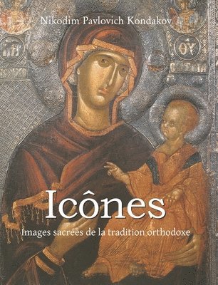 Nikodim Pavlovich Kondakov - Icônes, Inbunden. Tillgänglighet: Lägg i varukorg