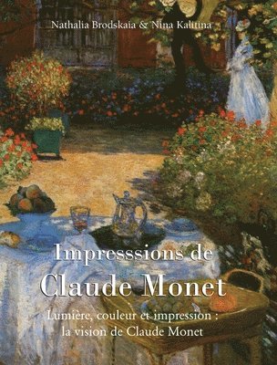 Nathalia Brodskaïa, Nina Kalitina - Impresssions de Claude Monet: Lumière, couleur et impression: la vision de Claude Monet, Inbunden
