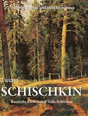 Charles & Irina Shuvalova - Iwan Schischkin, Inbunden. Tillgänglighet: Lägg i varukorg