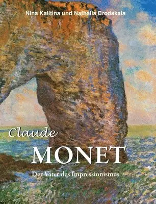 Kalitina and Nathalia Brodskaia - Claude Monet, Inbunden. Tillgänglighet: Lägg i varukorg