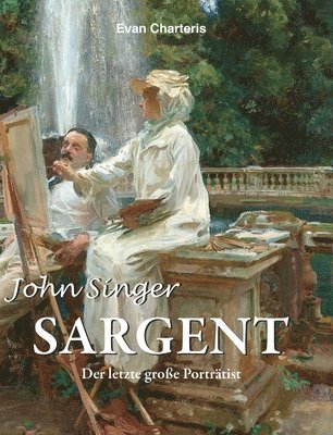 Charteris Charteris - John Singer Sargent, Inbunden