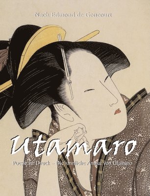 Edmond de Goncourt - Utamaro, Inbunden