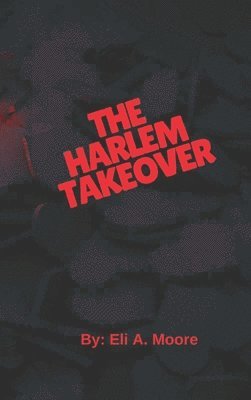 Eli Moore - Harlem Takeover, Inbunden. Tillgänglighet: Lägg i varukorg