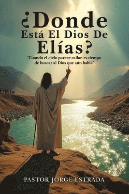 Jorge Estrada - Donde Esta El Dios De Elias?, Häftad