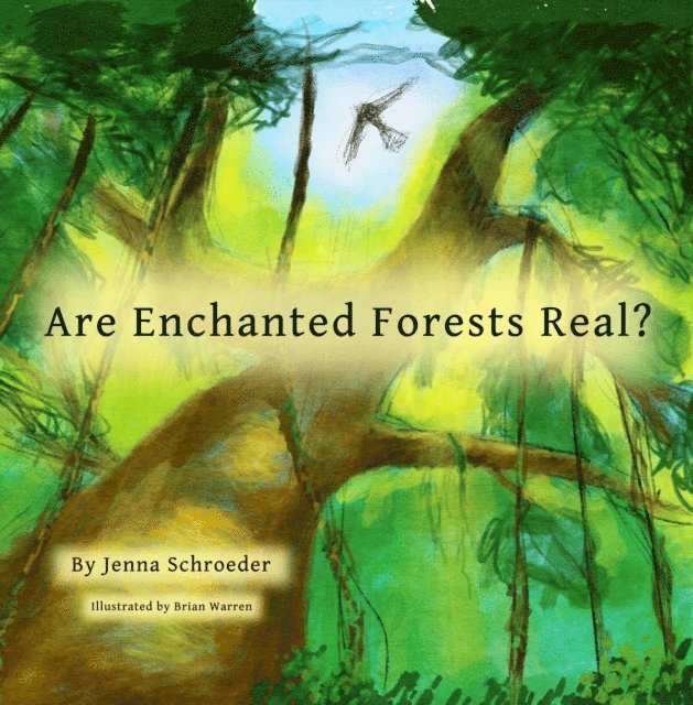Jenna Schroeder - Are Enchanted Forests Real?, E-bok