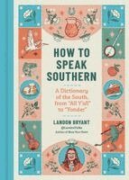 Alison Kerry, Landon Bryant - How to Speak Southern, Inbunden. Tillgänglighet: Kommande