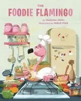 Pablo Pino, Vanessa Howl - The Foodie Flamingo, Häftad. Tillgänglighet: Kommande