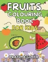 Pratima Gupta - Fruits Colouring Book for Kids, Häftad