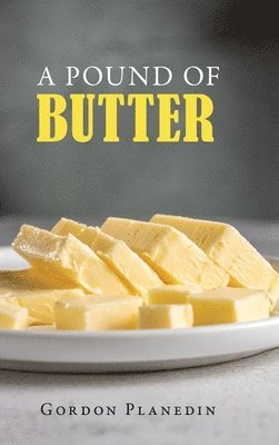 Gordon Planedin - Pound of Butter, Inbunden