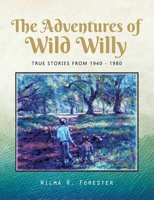 Wilma R Forester - Adventures of Wild Willy, Häftad