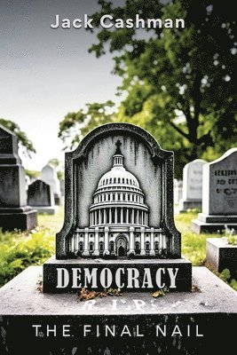 Jack Cashman - Democracy, Häftad. Tillgänglighet: Lägg i varukorg