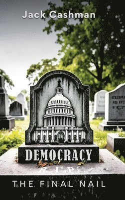 Jack Cashman - Democracy, Inbunden. Tillgänglighet: Lägg i varukorg