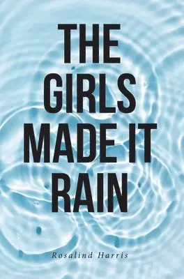 Rosalind Harris - Girls Made It Rain, Inbunden. Tillgänglighet: Lägg i varukorg